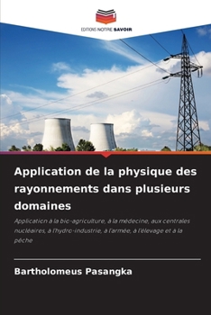 Paperback Application de la physique des rayonnements dans plusieurs domaines [French] Book