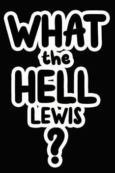 Paperback What the Hell Lewis?: College Ruled Composition Book