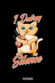 I Destroy Silence Notebook: Blank Lined Journal 6x9 -Cat Playing Bagpipe Notebook I Bagpiper Music Instrument Scottish Irish Musician Gift for Kitty Lover