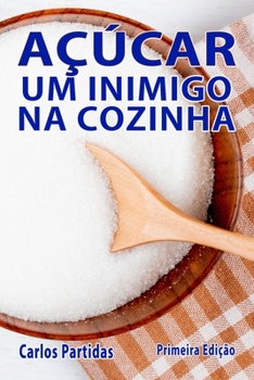 Paperback Açúcar Um Inimigo Na Cozinha [Portuguese] Book
