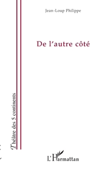 De l'autre côté (Théâtre Des Cinq Continents) (French Edition)