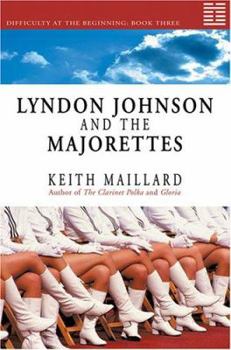Paperback Lyndon Johnson and the Majorettes: Difficulty at the Beginning: Book Three Book