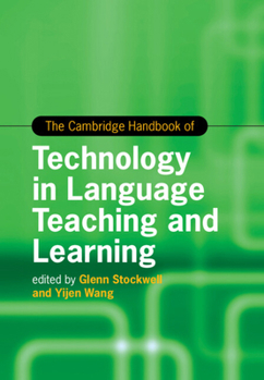 Hardcover The Cambridge Handbook of Technology in Language Teaching and Learning Book
