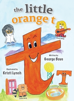 The little orange t: Read Outloud Fun Alphabet Book for Children