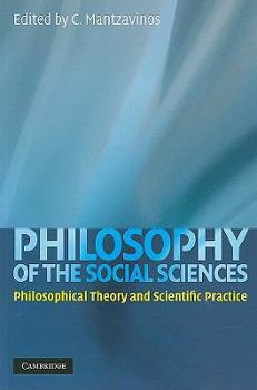 Paperback Philosophy of the Social Sciences: Philosophical Theory and Scientific Practice Book