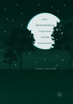 Paperback Non-Metaphysical Theology After Heidegger Book