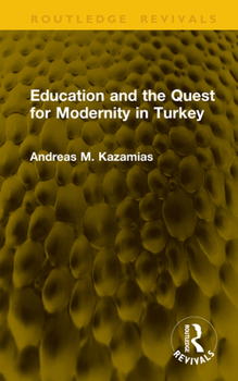 Hardcover Education and the Quest for Modernity in Turkey Book