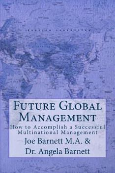 Paperback Future Global Management: How to Accomplish a Successful Multinational Management Book