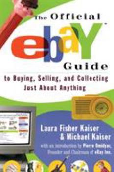 Paperback The Official Ebay Guide to Buying, Selling, and Collecting Just about Anything Book