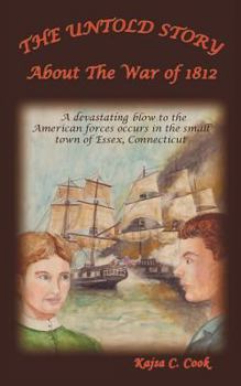 Paperback The Untold Story: About The War of 1812 Book