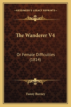 Paperback The Wanderer V4: Or Female Difficulties (1814) Book