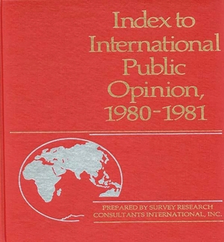 Hardcover Index to International Public Opinion, 1980-1981 Book