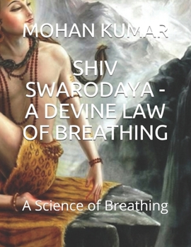 Paperback Shiv Swarodaya - A Devine Law of Breathing: A Science of Breathing Book