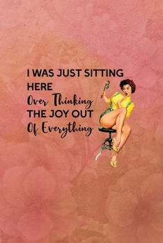 I was just sitting here over thinking the joy out of everything: All Purpose 6x9 Blank Lined Notebook Journal Way Better Than A Card Trendy Unique Gift Coral Texture Vintage