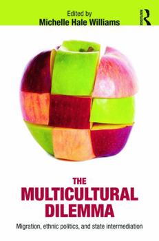 Paperback The Multicultural Dilemma: Migration, Ethnic Politics, and State Intermediation Book