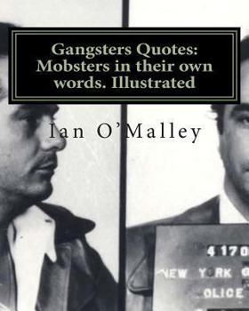 Paperback Gangsters Quotes: Mobsters in their own words. Illustrated Book