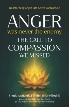 Paperback Anger Was Never the Enemy: The Call to Compassion We Missed Book