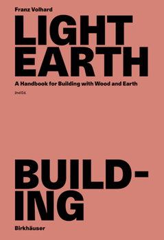 Paperback Light Earth Building: A Handbook for Building with Wood and Earth Book