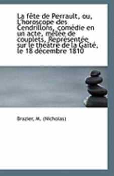 Paperback La Fete de Perrault, Ou, L'Horoscope Des Cendrillons, Comedie En Un Acte, Melee de Couplets. Represe Book