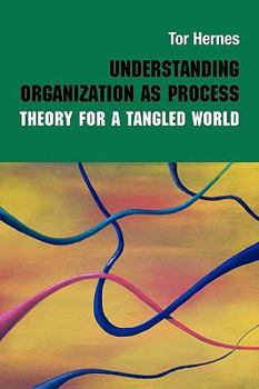 Paperback Understanding Organization as Process: Theory for a Tangled World Book