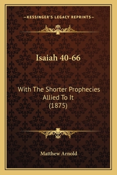 Paperback Isaiah 40-66: With The Shorter Prophecies Allied To It (1875) Book