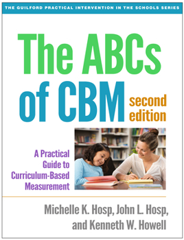 The ABCs of CBM: A Practical Guide to Curriculum-Based Measurement (Practical Intervention In The Schools) - Book  of the Practical Intervention in the Schools Series
