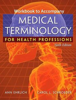 Paperback Workbook for Ehrlich/Schroeder's Medical Terminology for Health Professions, 6th Book