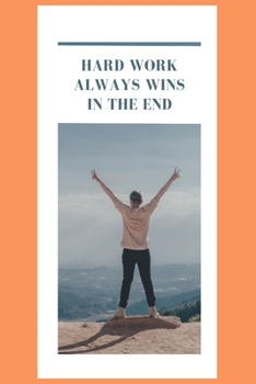 Paperback Hard work always wins in the end: Best inspirational journal - Blank Lined Journal School size notebook perfect gift for all Book