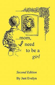Paperback Mom I Need to be a Girl Book