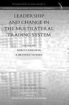 Leadership and Change in the Multilateral Trading System