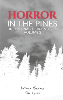 Paperback Horror in the Pines: Unexplainable True Stories, Volume 2 Book