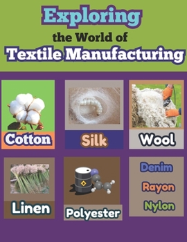Paperback Exploring the World of Textile Manufacturing Book