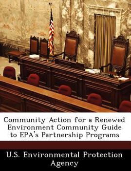 Paperback Community Action for a Renewed Environment Community Guide to EPA's Partnership Programs Book