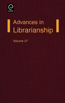 Advances in Librarianship, Volume 27 - Book #27 of the Advances in Librarianship