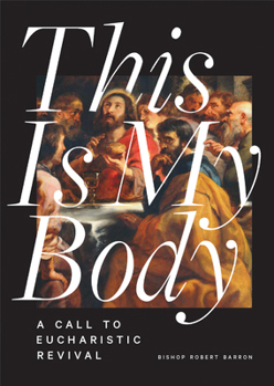 Paperback This Is My Body: A Call to Eucharistic Revival Book