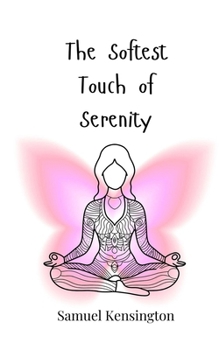 The Softest Touch of Serenity