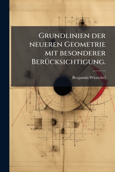 Paperback Grundlinien der neueren Geometrie mit besonderer Berücksichtigung. [German] Book