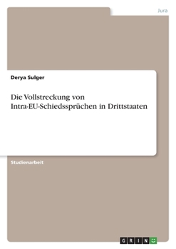 Paperback Die Vollstreckung von Intra-EU-Schiedssprüchen in Drittstaaten [German] Book