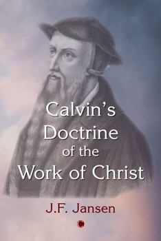 Paperback Calvin's Doctrine of the Work of Christ Book