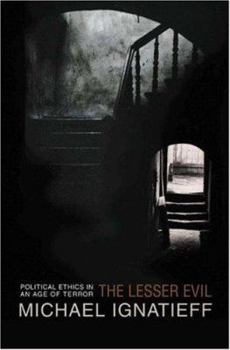 Hardcover The Lesser Evil: Political Ethics in an Age of Terror Book