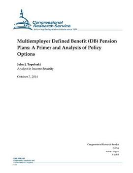 Paperback Multiemployer Defined Benefit (DB) Pension Plans: A Primer and Analysis of Policy Options Book