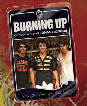Hardcover Burning Up: On Tour with the Jonas Brothers Book