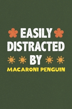Easily Distracted By Macaroni Penguin: Macaroni Penguin Lovers Funny Gifts Dot Grid Journal Notebook 6x9 120 Pages
