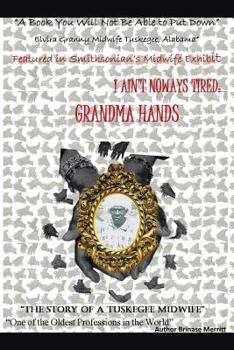 Paperback I Aint Noways Tired: Grandma Hands Book