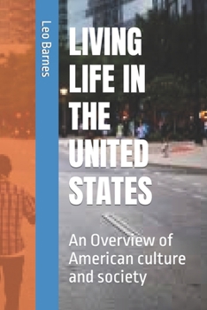 Paperback Living Life in the United States: An Overview of American culture and society Book