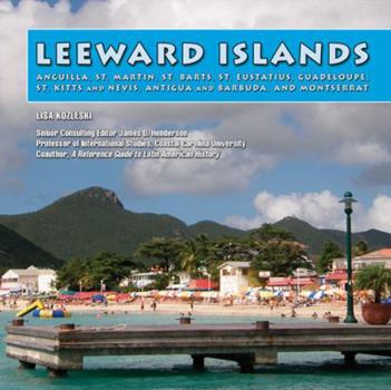 Library Binding Leeward Islands: Anguilla, St. Martin, St. Barts, St. Eustatius, Guadeloupe, St. Kitts and Nevis, Antigua and Barbuda, and Montserrat Book
