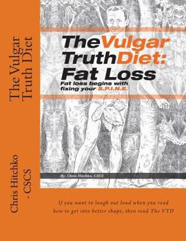 Paperback The Vulgar Truth Diet: Fat Loss Book