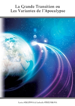 Paperback La grande transition ou les variantes de l'apocalyspe: nouvelle édition [French] Book