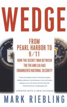 Paperback Wedge: From Pearl Harbor to 9/11: How the Secret War Between the FBI and CIA Has Endangered National Security Book