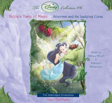 Disney Fairies Collection #6: Dulcie's Taste of Magic; Silvermist and the Ladybug Curse (Disney Fairies Collection) - Book  of the Tales of Pixie Hollow